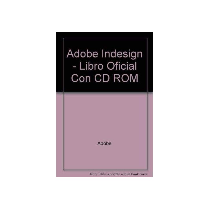Adobe InDesign. El  Libro Oficial de InDesign. Incluye CD ROM