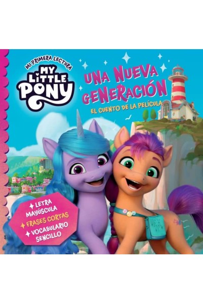 MY LITTLE PONY - UNA NUEVA GENERACIÓN (MI PRIMERA LECTURA)
