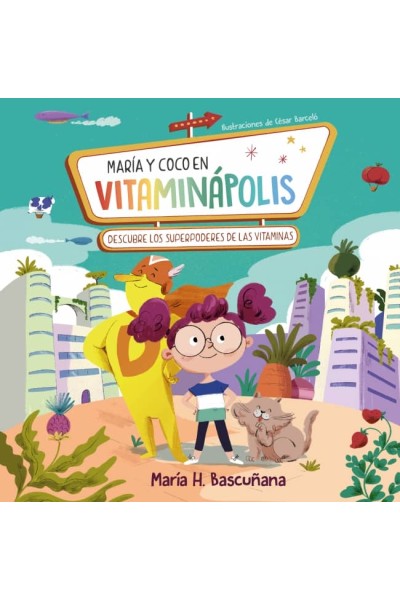 MARÍA Y COCO EN VITAMINÁPOLIS. DESCUBRE LOS SUPERPODERES DE LAS V