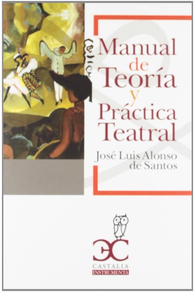 6.MANUAL DE TEORIA Y PRACTICA TEATRAL.(INSTRUMENTA)