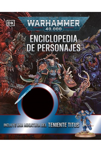 WARHAMMER 40.000 ENCICLOPEDIA DE PERSONAJES