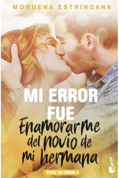 MI ERROR FUE ENAMORARME DEL NOVIO DE MI HERMANA