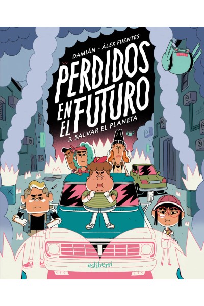 PERDIDOS EN EL FUTURO 3. SALVAR EL PLANETA