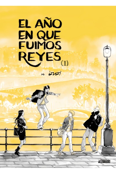 EL AÑO EN QUE FUIMOS REYES. TOMO 1