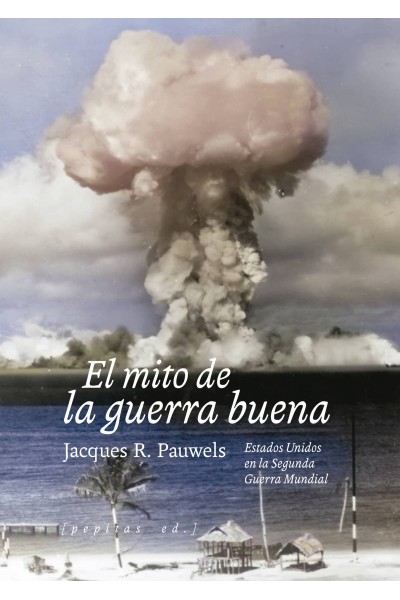 EL MITO DE LA GUERRA BUENA