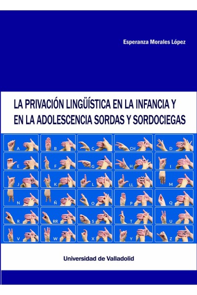 LA PRIVACIÓN LINGÚÍSTICA EN LA INFANCIA Y EN LA ADOLESCENCIA SORDAS Y SORDOCIEGA