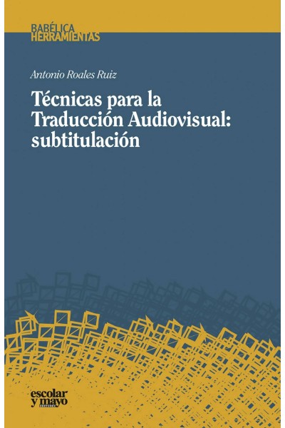 TÈCNICAS PARA LA TRADUCCIÓN AUDIOVISUAL: SUBTITULACIÓN