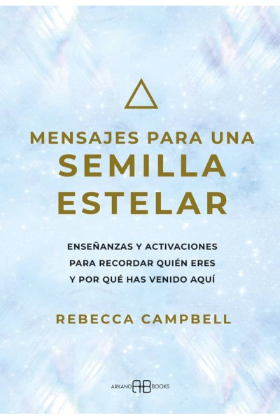 MENSAJES PARA UNA SEMILLA ESTELAR