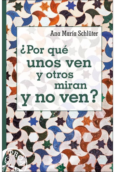 ¿POR QUÈ UNOS VEN Y OTROS MIRAN Y NO VEN?