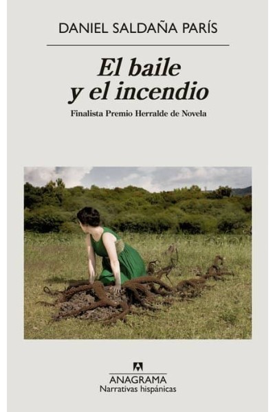 EL BAILE Y EL INCENDIO FINALISTA PREMIO HERRALDE 2021