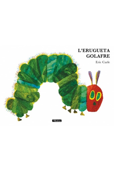 L'ERUGUETA GOLAFRE (COL·LECCIÓ ERIC CARLE)