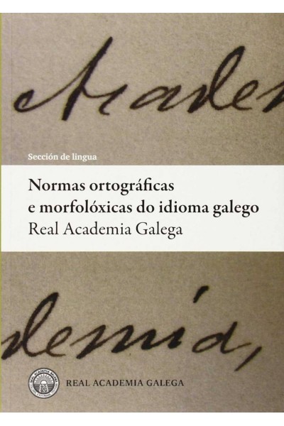 NORMAS ORTOGRÁFICAS E MORFOLÓXICAS DO IDIOMA GALEGO