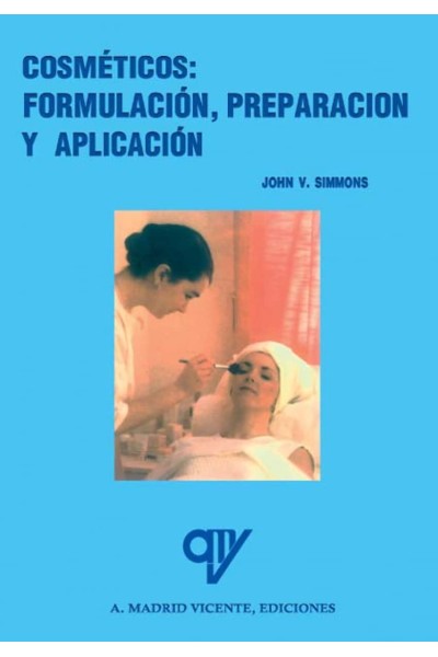 COSMÈTICOS: FORMULACIÓN, PREPARACIÓN Y APLICACIÓN