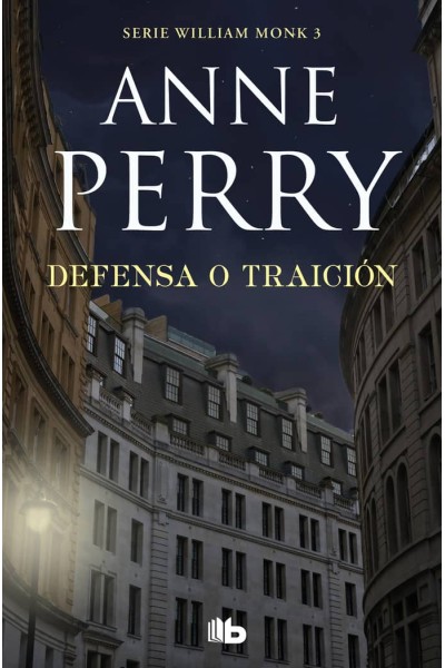 DEFENSA O TRAICION (DETECTIVE WILLIAM MONK 3)