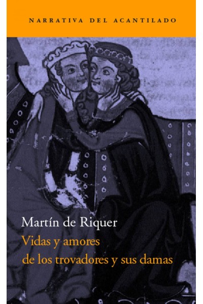 VIDAS Y AMORES DE LOS TROVADORES Y SUS DAMAS