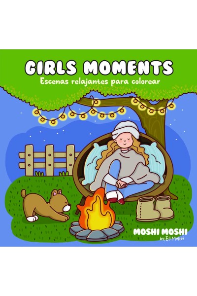 GIRLS MOMENTS - ESCENAS RELAJANTES PARA COLOREAR ("MOSHI MOSHI")