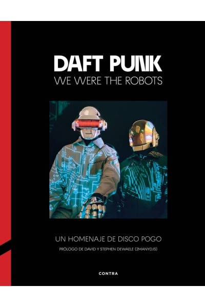 DAFT PUNK: WE WERE THE ROBOTS