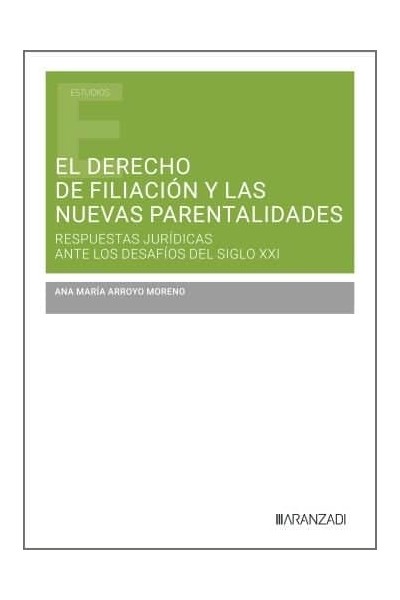 EL DERECHO DE FILIACION Y LAS NUEVAS PARENTALIDADES