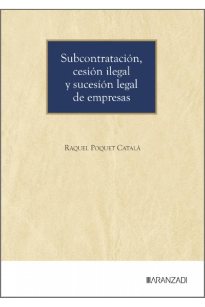 SUBCONTRATACIÓN, CESIÓN ILEGAL Y SUCESIÓN LEGAL DE EMPRESAS