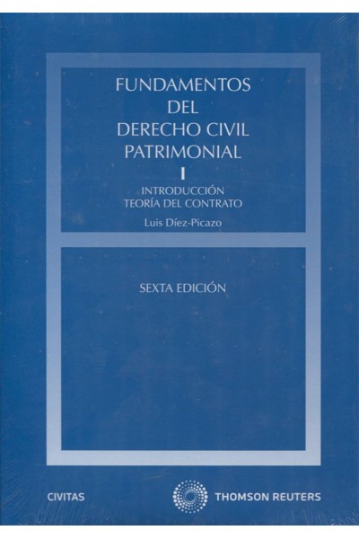 FUNDAMENTOS DEL DERECHO CIVIL PATRIMONIAL. I - INTRODUCCIÓN TEORÍA DEL CONTRATO