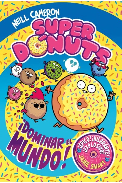 SÚPER DÓNUTS. ¡CONQUISTAR EL MUNDO!
