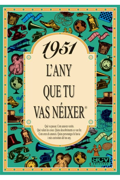 1951.L'ANY QUE TU VAS NÉIXER