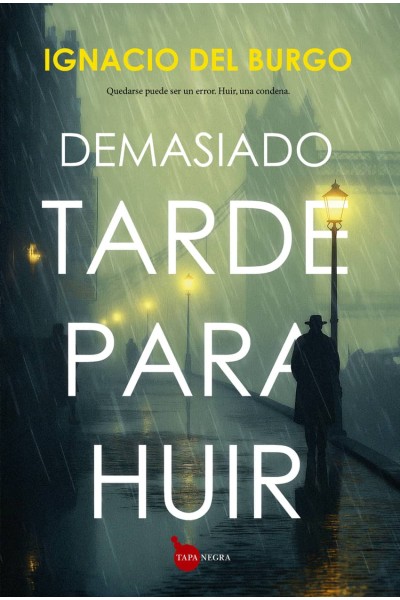 DEMASIADO TARDE PARA HUIR