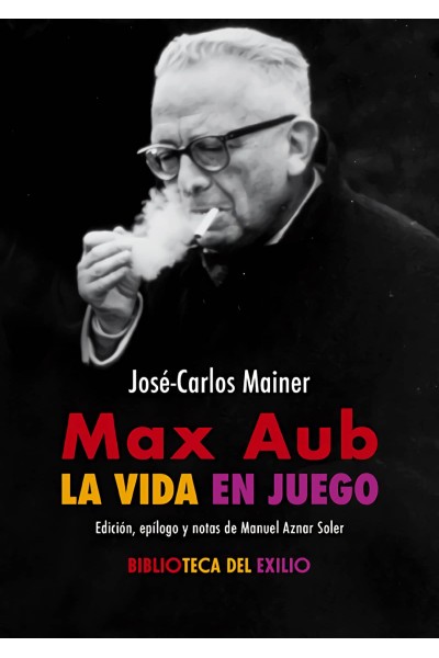 MAX AUB: LA VIDA EN JUEGO