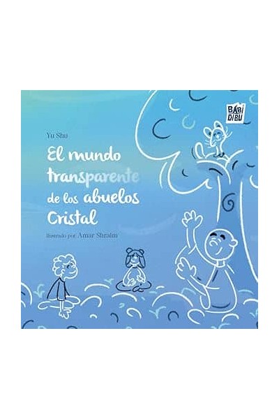 MUNDO TRANSPARENTE DE LOS ABUELOS CRISTAL, EL
