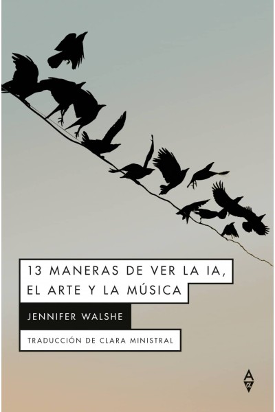 13 MANERAS DE VER LA IA, EL ARTE Y LA MÚSICA