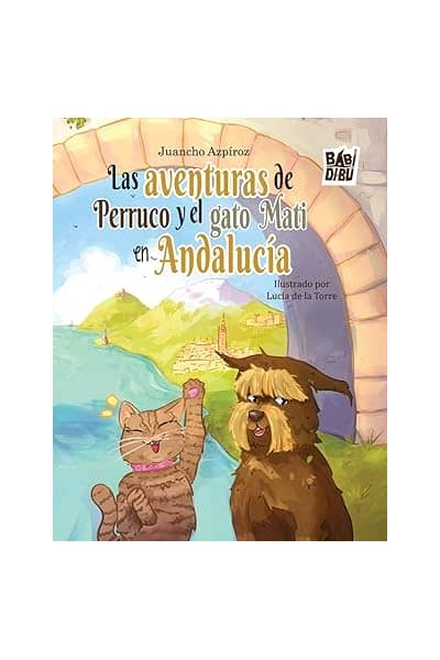 LAS AVENTURAS DE PERRUCO Y EL GATO MATI EN ANDALUCÍA