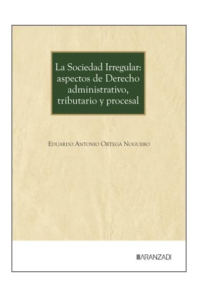 SOCIEDAD IRREGULAR: ASPECTOS DE DERECHO ADMINISTRATIVO, TRIBUTARIO Y PROCESAL