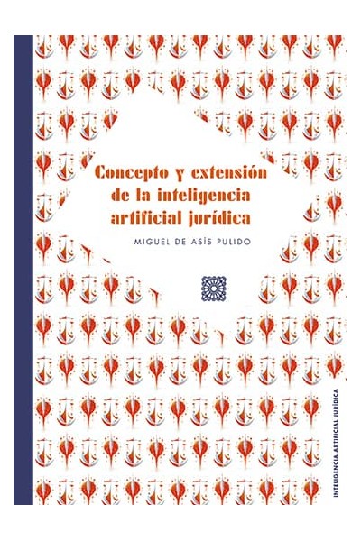 CONCEPTO Y EXTENSION DE LA INTELIGENCIA ARTIFICIAL JURIDICA