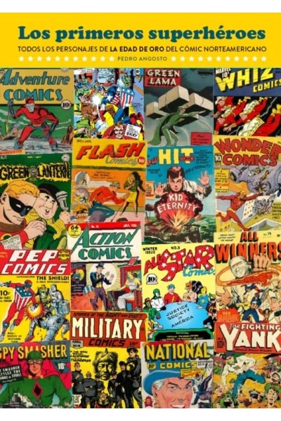 LOS PRIMEROS SUPERHÉROES. TODOS LOS PERSONAJES DE LA EDAD DE ORO