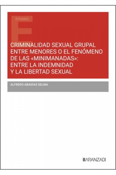 CRIMINALIDAD SEXUAL GRUPAL ENTRE MENORES O EL FENÓMENO DE LAS ÔMINIMANADASÖ