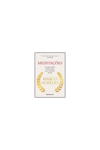 (PORT).MEDITAÇOES.(IDEIAS ESTOICAS PER UMA VIDA MELHOR)