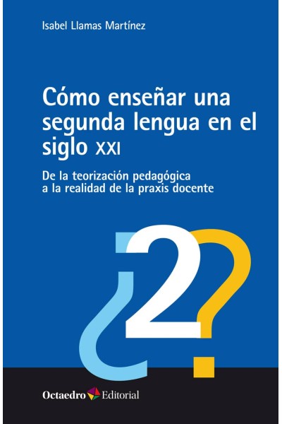 CÓMO ENSEÑAR UNA SEGUNDA LENGUA EN EL SIGLO XXI
