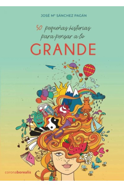 50 PEQUEÑAS HISTORIAS, PARA PENSAR A LO GRANDE
