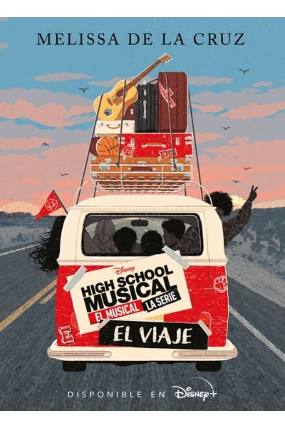 HIGH SCHOOL MUSICAL. EL MUSICAL. LA SERIE. EL VIAJE
