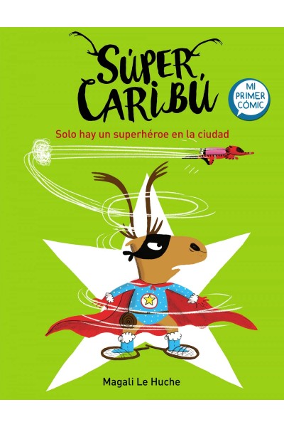 SOLO HAY UN SUPERHÉROE EN LA CIUDAD (SÚPER CARIBÚ 2)