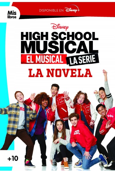 HIGH SCHOOL MUSICAL. EL MUSICAL. LA SERIE. LA NOVELA