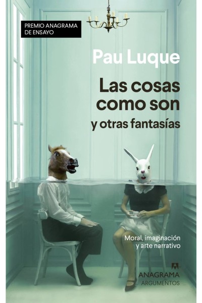 LAS COSAS COMO SON Y OTRAS FANTASÍAS