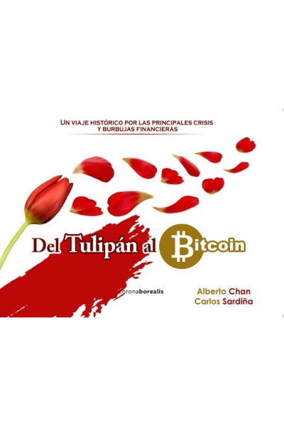 DEL TULIPÁN AL BITCOIN