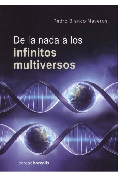 DE LA NADA A LOS INFINITOS MULTIVERSOS