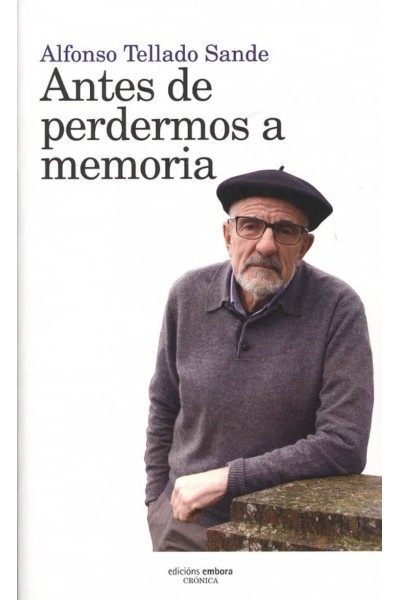 ANTES DE PERDERMOS A MEMORIA