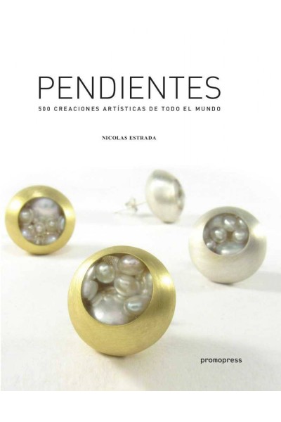 PENDIENTES.500 CREACIONES ARTÍSTICAS DE TODO EL MUNDO