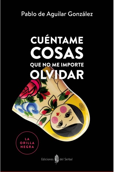 CUÉNTAME COSAS QUE NO ME IMPORTE OLVIDAR