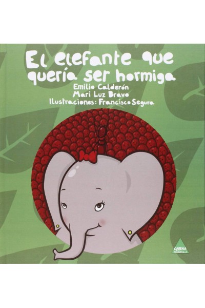 EL ELEFANTE QUE QUERÍA SER HORMIGA