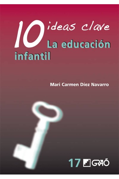 10 IDEAS CLAVE: LA EDUCACION INFANTIL