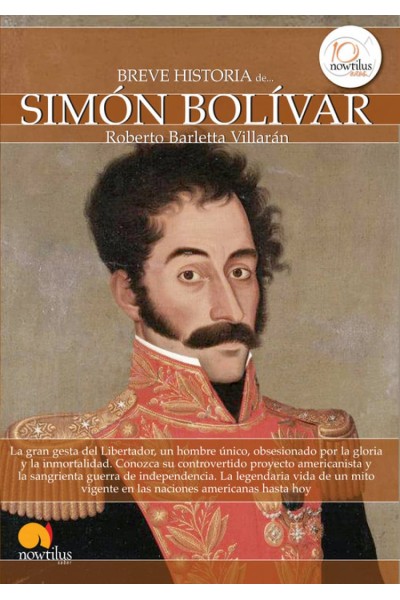 LA BREVE HISTORIA DE SIMÓN BOLIVAR